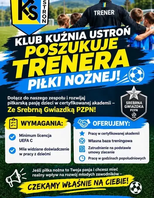 Klub Kuźnia Ustroń szuka trenera piłki nożnej dla dzieci