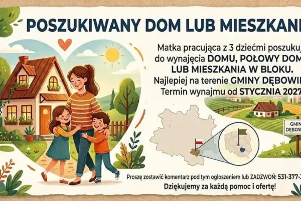 Poszukiwany dom lub mieszkanie do wynajęcia w gminie Dębowiec