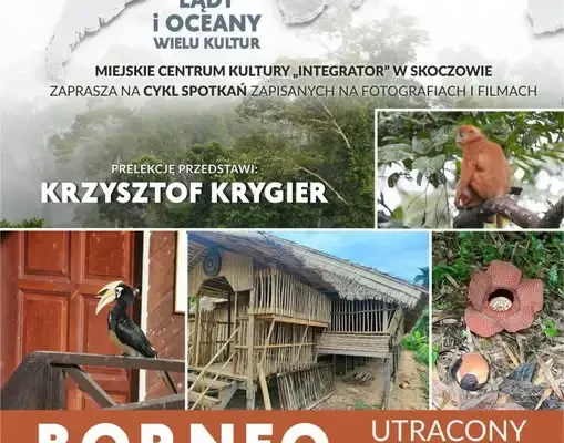 Borneo – utracony świat: prelekcja podróżnicza w Skoczowie