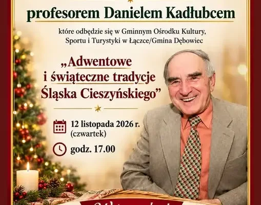 Prof. Daniel Kadłubiec opowie o adwentowych tradycjach Śląska Cieszyńskiego w Łączce