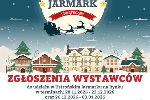 Ustroń zaprasza wystawców na Jarmark Świąteczny 2026/2027